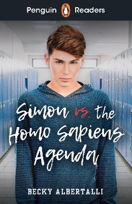 Penguin Readers Level 5: Simon vs. The Homo Sapiens Agenda (ELT Graded Reader) - Albertalli, Becky