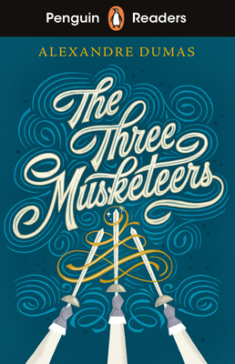 Penguin Readers Level 5: The Three Musketeers (ELT Graded Reader): Abridged Edition - Dumas, Alexandre