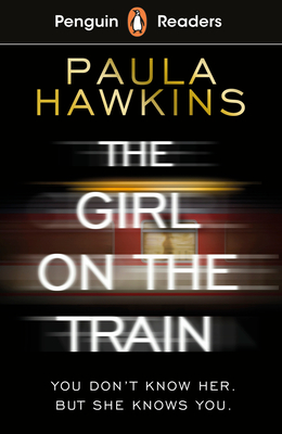 Penguin Readers Level 6: The Girl on the Train (ELT Graded Reader): Abridged Edition - Hawkins, Paula