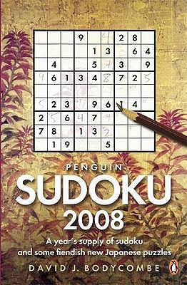 Penguin Sudoku: A Year's Supply of Sudoku and Some Fiendish New Japanese Puzzles - Bodycombe, David J.