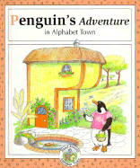 Penguin's Adventure in Alphabet Town - Alden, Laura