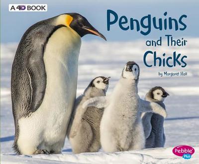 Penguins and Their Chicks: A 4D Book - Hall, Margaret