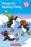 Penguins Skating Party: Developing Reader Level 2