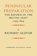 Peninsular Preparation: The Reform of the British Army 1795 1809