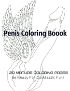 Penis Coloring Book. 20 Mature Coloring Pages. Be Ready for Cocktastick Fun