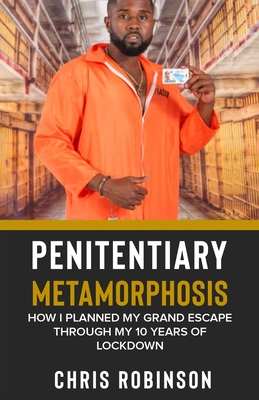 Penitentiary Metamorphosis - Robinson, Chris