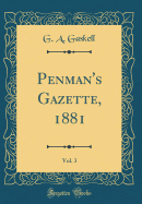 Penman's Gazette, 1881, Vol. 3 (Classic Reprint)