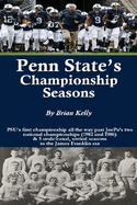 Penn State's Championship Seasons: PSU's first championship all the way past JoePa's two national championships (1982 and 1986) & 5 undefeated, untied seasons to the James Franklin era