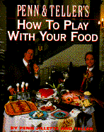 Penn & Teller's How to Play with Your Food