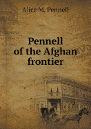 Pennell of the Afghan Frontier