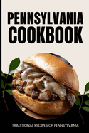 Pennsylvania Cookbook: Traditional Recipes of Pennsylvania