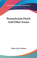 Pennsylvania Dutch And Other Essays