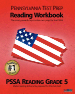 Pennsylvania Test Prep Reading Workbook Pssa Reading Grade 5: Aligned to the 2011-2012 Pssa Reading Test
