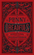 Penny Dreadfuls (Barnes & Noble Omnibus Leatherbound Classics): Sensational Tales of Terror