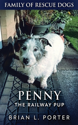 Penny The Railway Pup - Porter, Brian L