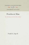 Penobscot Man: The Life History of a Forest Tribe in Maine