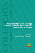 Pensamentos entre o antigo e novos cenrios de sociedade: Identidades e Cultura