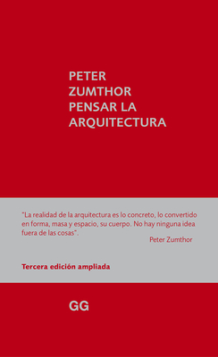 Pensar La Arquitectura - Zumthor, Peter
