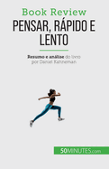 Pensar, rpido e lento: Um livro sobre as falcias que podem prejudicar a tomada de decis?es humanas