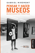 Pensar y hacer los museos: Museograf?a prctica