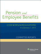 Pension and Employee Benefits Code Erisa Regulations as of January 1, 2014 (Committee Reports)