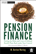 Pension Finance: Putting the Risks and Costs of Defined Benefit Plans Back Under Your Control
