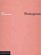 Pentagram: The Compendium; Thoughts, Essays, and Work of the Pentagram Partners in London, New..: Thoughts, Essays, and Work of the Pentagram Partners in London, New..