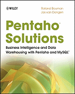 Pentaho Solutions: Business Intelligence and Data Warehousing with Pentaho and MySQL