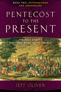 Pentecost to the Present-Book 2: Reformations and Awakenings: The Enduring Work of the Holy Spirit in the Church