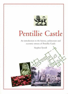 Pentillie Castle: An Introduction to the History, Architecture and Eccentric Owners of Pentillie Castle