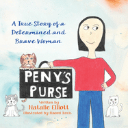 Peny's Purse: A True Story of a Determined and Brave Woman