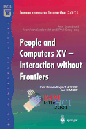 People and Computers XV -- Interaction Without Frontiers: Joint Proceedings of Hci 2001 and Ihm 2001