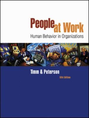 People at Work: Human Behavior in Organizations - Timm, Paul R, PH.D., and Peterson, Brent D