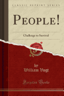 People!: Challenge to Survival (Classic Reprint)