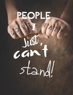 People I Just Can't Stand - Let It All Out: Anger management - Expressive Therapies - Overcoming Emotions That Destroy