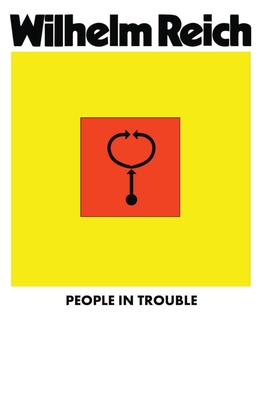 People In Trouble - Reich, Wilhelm, and Schmitz, Philip (Translated by)
