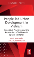 People-Led Urban Development in Vietnam: Interstitial Practices and the Production of Differential Spaces in Hanoi