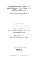 People Living with Disabilities: Health Equity, Health Disparities, and Health Literacy: Proceedings of a Workshop