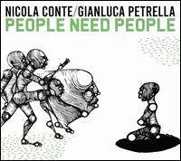 People Need People - Nicola Conte / Gianluca Petrella