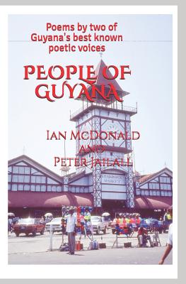 People Of Guyana: Poems By Two of Guyana's Best Known Poetic Voices - Jailall, Peter, and McDonald, Ian