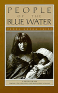 People of the Blue Water: A Record of Life Among the Walapai and Havasupai Indians