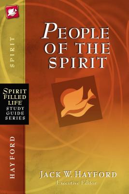 People of the Spirit - Hayford, Jack W.