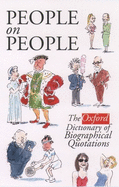 People on People: The Oxford Dictionary of Biographical Quotations