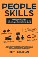 People Skills: 2 Books in 1 - Find Out How Simple Yet Powerful Communication Skills Can Shape Stronger & Deeper Relationships. Enjoy Conversations, Build Assertiveness, & Have Great Interactions