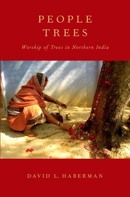 People Trees: Worship of Trees in Northern India - Haberman, David L