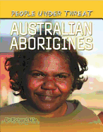 People Under Threat: Australian Aborigines - Richard Nile, Dr