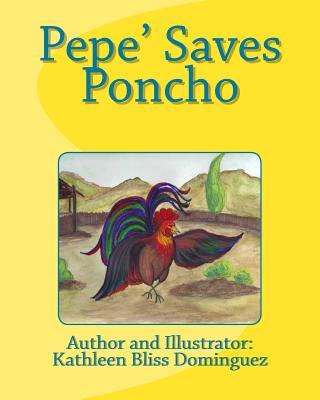 Pepe' Saves Poncho - Dominguez, Kathleen Bliss