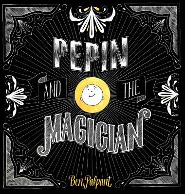 Pepin And The Magician - Palpant, Ben