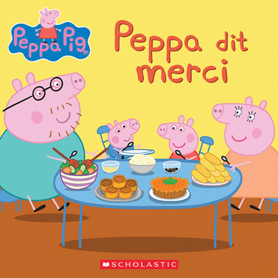 Peppa Dit Merci - Rusu, Meredith, and Eone (Illustrator)