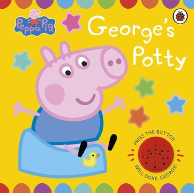 Peppa Pig: George's Potty: A noisy sound book for potty training - Peppa Pig